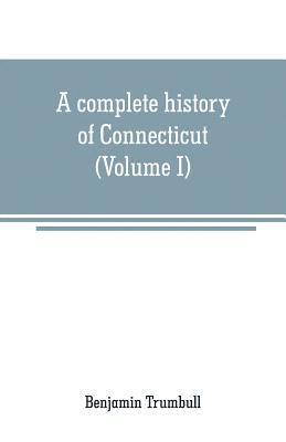 A complete history of Connecticut 1