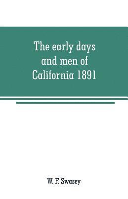 bokomslag early days and men of California 1891