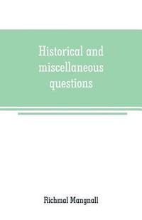 bokomslag Historical and miscellaneous questions, for the use of young people with a selection of British and General Biography