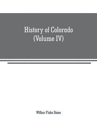 bokomslag History of Colorado (Volume IV)