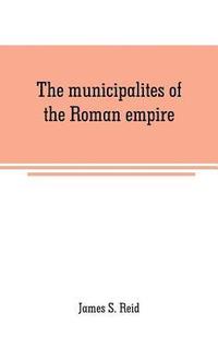 bokomslag The municipalites of the Roman empire