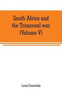 bokomslag South Africa and the Transvaal war (Volume V)