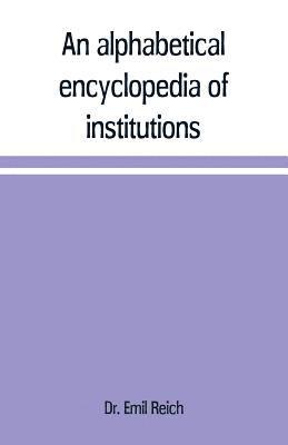 bokomslag alphabetical encyclopædia of institutions, persons, events, etc., of ancient history and geography