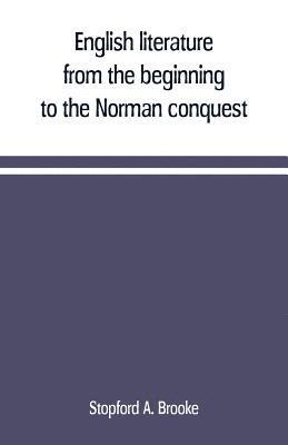 English literature, from the beginning to the Norman conquest