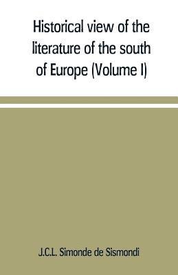 bokomslag Historical view of the literature of the south of Europe (Volume I)