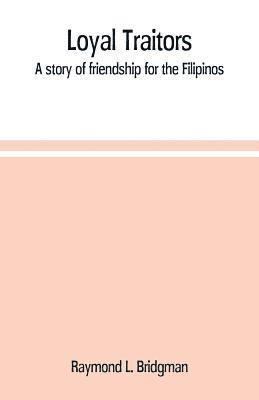 Raymond L Bridgman, Raymond L. Bridgman - Loyal traitors, Häftad