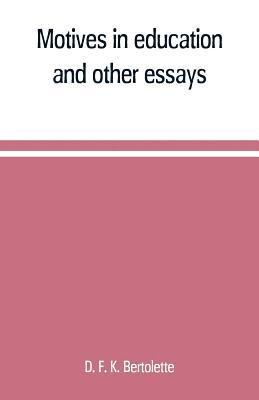 Motives in education, and other essays 1