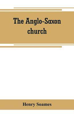 The Anglo-Saxon church 1