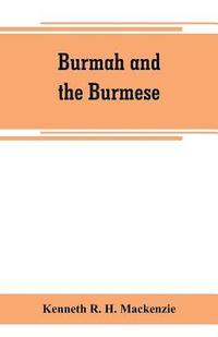 bokomslag Burmah and the Burmese