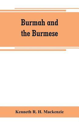 Burmah and the Burmese 1