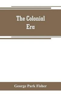 bokomslag The colonial era