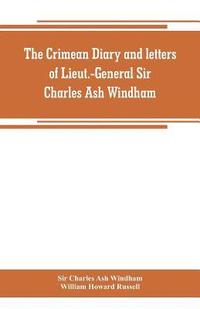 bokomslag The Crimean diary and letters of Lieut.-General Sir Charles Ash Windham