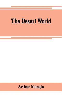 Arthur Mangin - desert world, Häftad