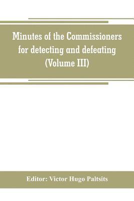 bokomslag Minutes of the Commissioners for detecting and defeating conspiracies in the state of New York. Albany county sessions, 1778-1781 (Volume III)
