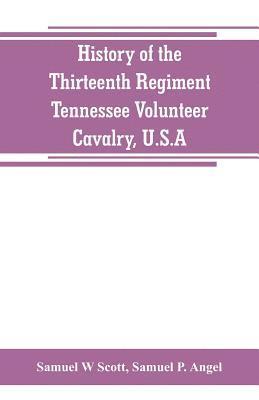 History of the Thirteenth Regiment, Tennessee Volunteer Cavalry, U.S.A.