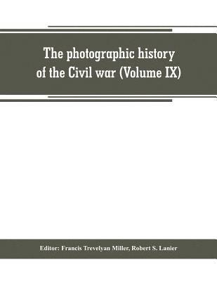 bokomslag photographic history of the Civil war (Volume IX) Poetry and Eloquence of Blue and Gray
