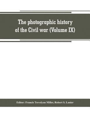 bokomslag The photographic history of the Civil war (Volume IX) Poetry and Eloquence of Blue and Gray