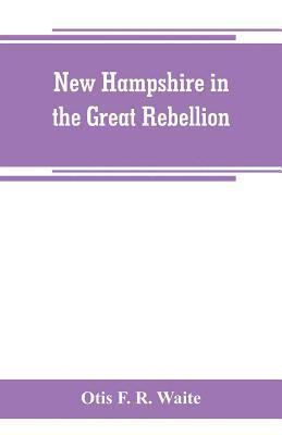 New Hampshire in the great rebellion 1