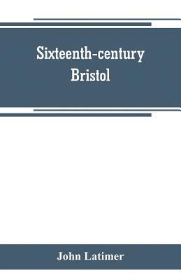 bokomslag Sixteenth-century Bristol