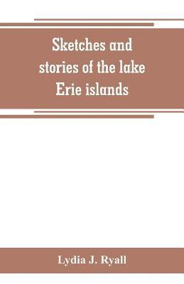 bokomslag Sketches and stories of the lake Erie islands