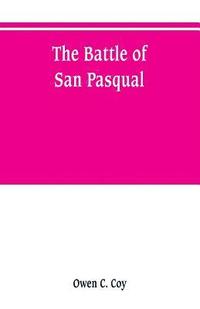 bokomslag The battle of San Pasqual