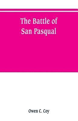 bokomslag The battle of San Pasqual