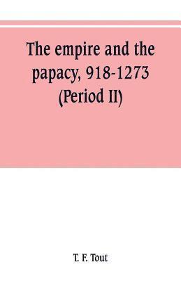 The empire and the papacy, 918-1273 (Period II) 1