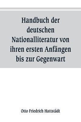 bokomslag Handbuch der deutschen Nationalliteratur von ihren ersten Anfngen bis zur Gegenwart