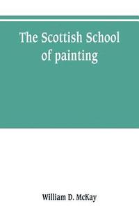 bokomslag The Scottish school of painting