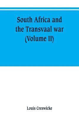 South Africa and the Transvaal war (Volume II)