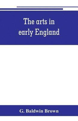 bokomslag The arts in early England