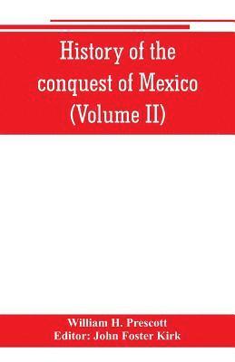 bokomslag History of the conquest of Mexico (Volume II)