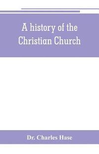 bokomslag A history of the Christian Church