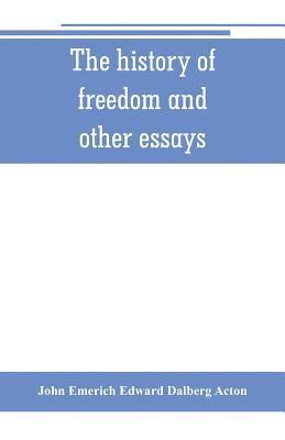 history of freedom and other essays