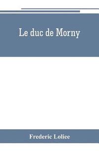 bokomslag Le duc de Morny