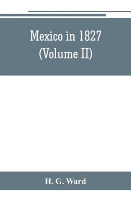 bokomslag Mexico in 1827 (Volume II)