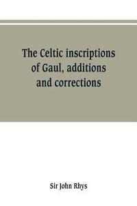 bokomslag Celtic inscriptions of Gaul, additions and corrections