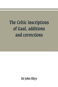 bokomslag The Celtic inscriptions of Gaul, additions and corrections