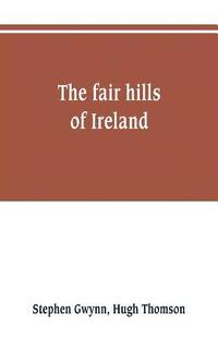 bokomslag The fair hills of Ireland