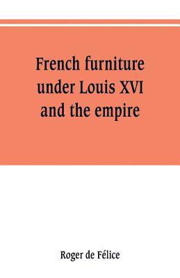 bokomslag French furniture under Louis XVI and the empire