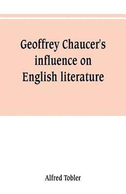 Geoffrey Chaucer's influence on English literature 1