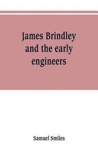 bokomslag James Brindley and the early engineers