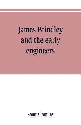 bokomslag James Brindley and the early engineers