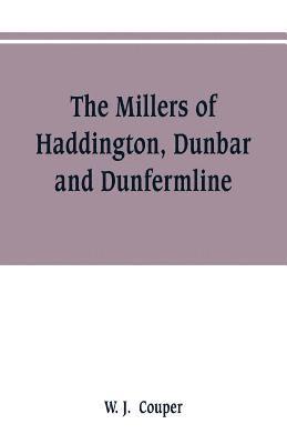 The Millers of Haddington, Dunbar and Dunfermline; a record of Scottish bookselling 1