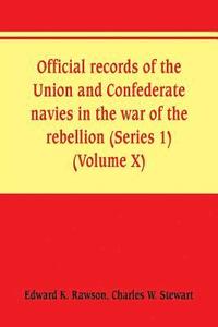 bokomslag Official records of the Union and Confederate navies in the war of the rebellion (Series 1) (Volume X)