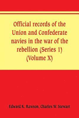 bokomslag Official records of the Union and Confederate navies in the war of the rebellion (Series 1) (Volume X)