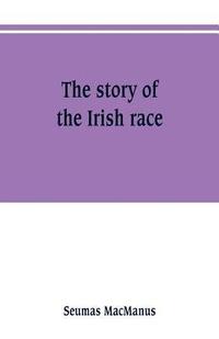 bokomslag The story of the Irish race