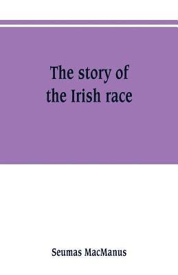 The story of the Irish race 1