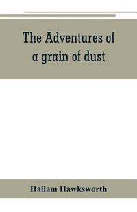 bokomslag adventures of a grain of dust