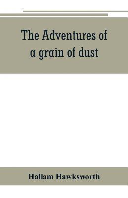 bokomslag adventures of a grain of dust